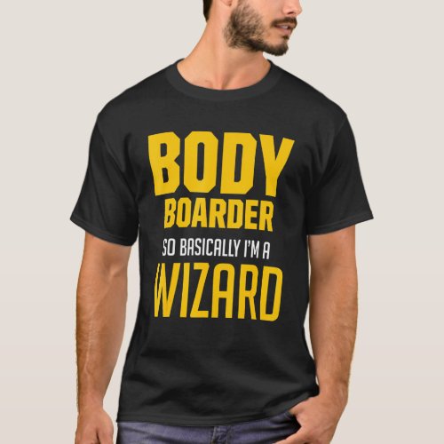 Bodyboarding Bodyboard Bodyboarder 8 T_Shirt