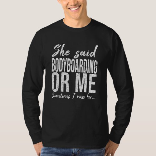 Bodyboarding funny sports gift T_Shirt