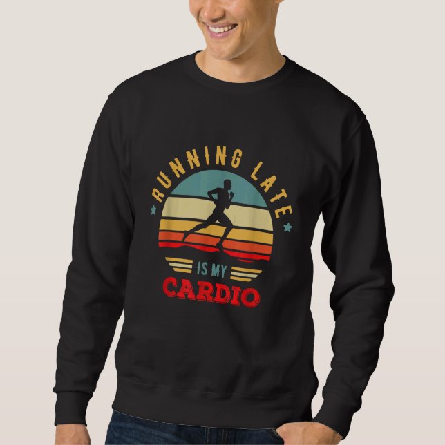 Bodybuilder and Powerlifting for Running late is m Sweatshirt (Front)