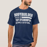 Bodybuilder Body Dysmorphia Coffee Gym Lover  T-Shirt