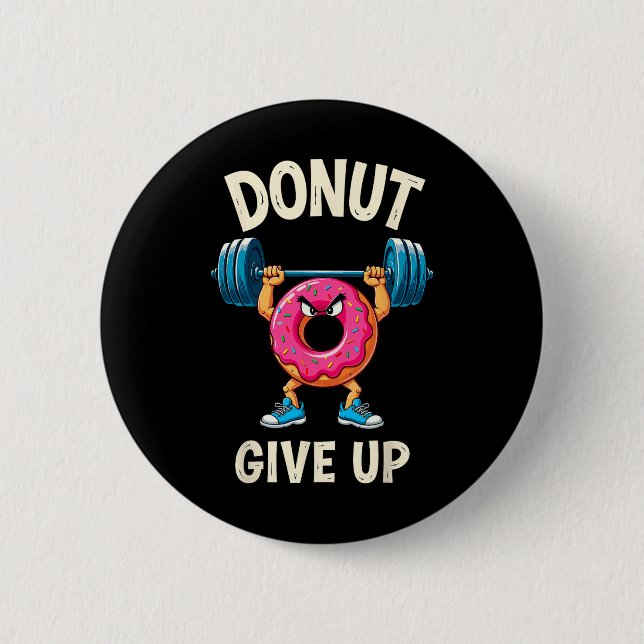 Bodybuilder Donut Give Up Humor Gym Workout Joke M Button (Front)