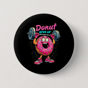 Bodybuilder Donut Give Up Humor Gym Workout Joke M Button