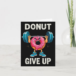 Bodybuilder Donut Give Up Humor Gym Workout Joke M Card