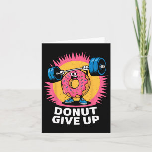 Bodybuilder Donut Give Up Humor Gym Workout Joke M Card