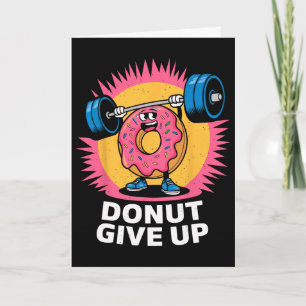 Bodybuilder Donut Give Up Humor Gym Workout Joke M Card