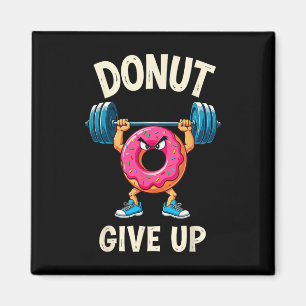 Bodybuilder Donut Give Up Humor Gym Workout Joke M Magnet