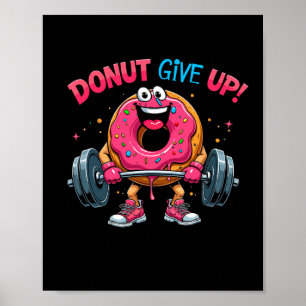 Bodybuilder Donut Give Up Humor Gym Workout Joke M Poster