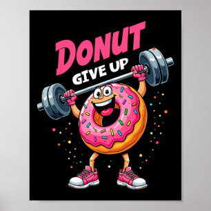 Bodybuilder Donut Give Up Humor Gym Workout Joke M Poster