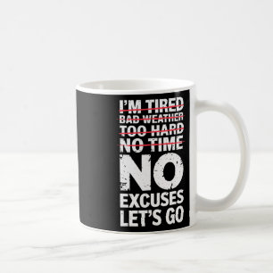 Bodybuilder Funny No Excuses Let's Go Gym Humor Mo Coffee Mug