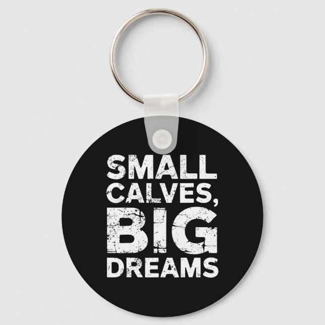 Bodybuilder Small Calves Big Dreams Funny Gym Humo Keychain (Front)