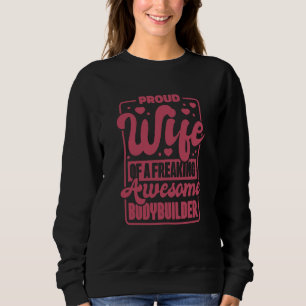 Bodybuilder Wife for Bodybuilding Workout Husband Sweatshirt