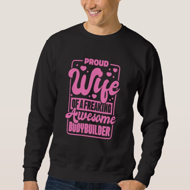 Bodybuilder Wife for Bodybuilding Workout Husband Sweatshirt (Front)