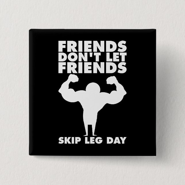 Bodybuilding - Don't Skip Leg Day - Squat Pinback Button (Front)