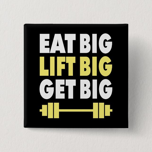 Bodybuilding - Eat Big, Lift Big, Get Big Button (Front)