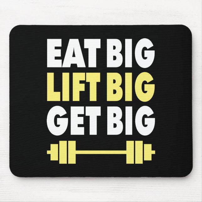 Bodybuilding - Eat Big, Lift Big, Get Big Mouse Pad (Front)