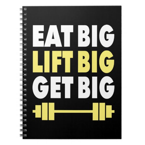 Bodybuilding _ Eat Big Lift Big Get Big Notebook