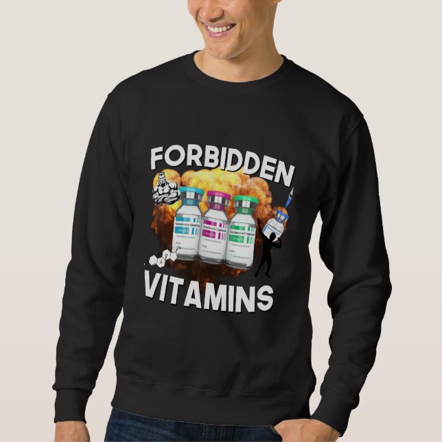 Bodybuilding Forbidden Vitamins Testosterone Anabo Sweatshirt (Front)