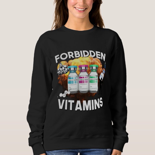 Bodybuilding Forbidden Vitamins Testosterone Anabo Sweatshirt (Front)