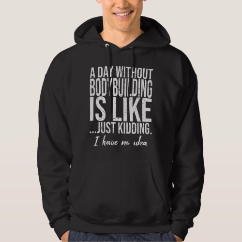 Bodybuilding funny sports gift hoodie