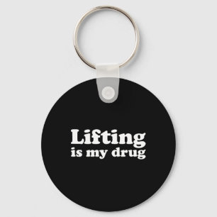 Bodybuilding Gym Workout I Love Lifting Is My Drug Keychain