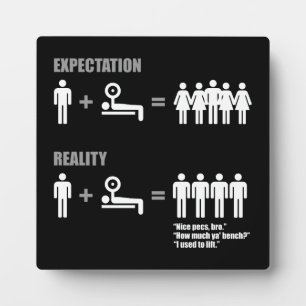 Bodybuilding Humor - Expectation vs Reality Plaque