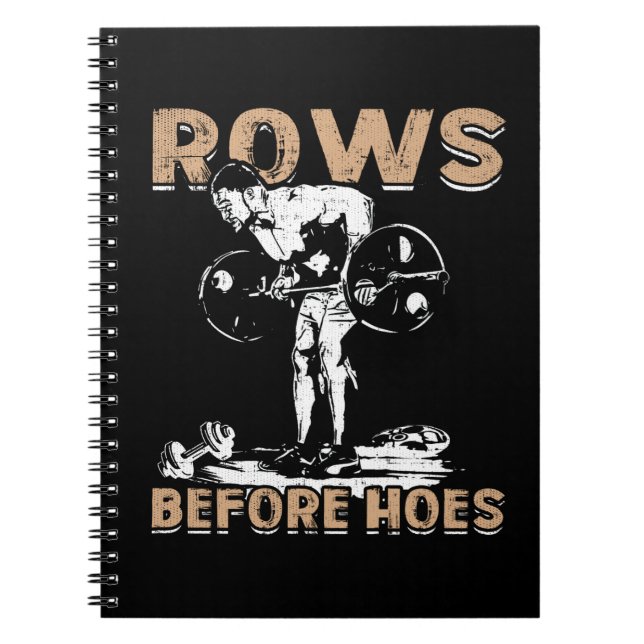 Bodybuilding Humor - Rows Before Hoes - Novelty Notebook (Front)