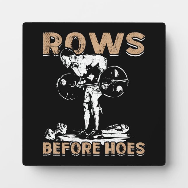 Bodybuilding Humor - Rows Before Hoes - Novelty Plaque (Front)