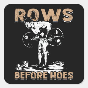 Bodybuilding Humor - Rows Before Hoes - Novelty Square Sticker