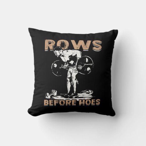 Bodybuilding Humor _ Rows Before Hoes _ Novelty Throw Pillow