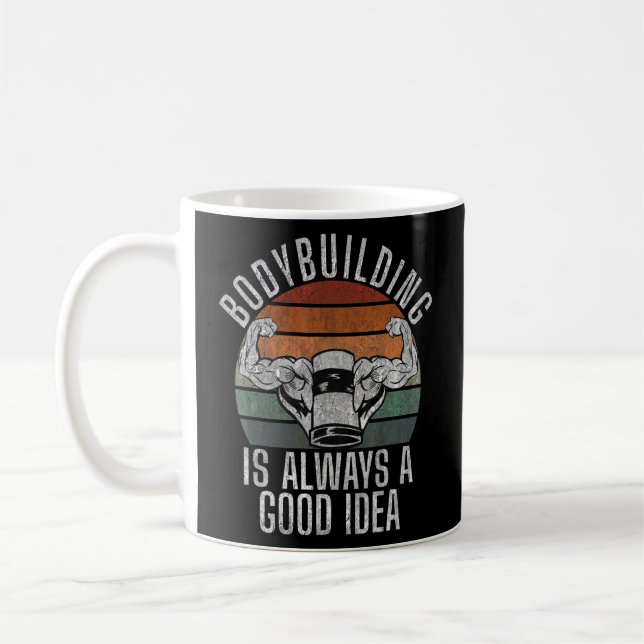 Bodybuilding Is Always A Good Idea Gym Workout Bod Coffee Mug (Left)