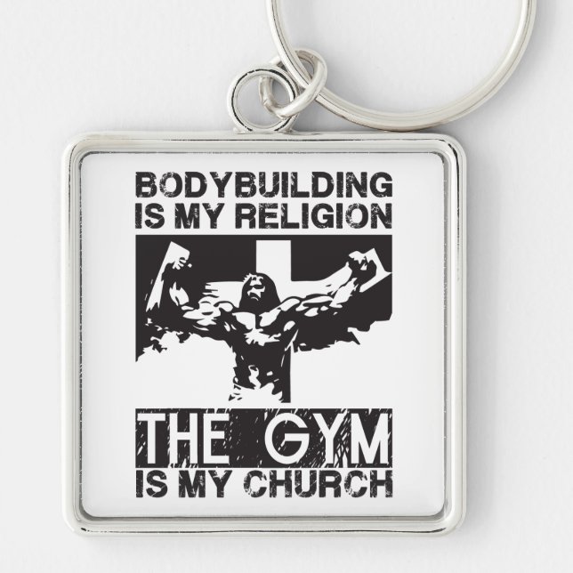 Bodybuilding is my Religion, The Gym is my Church Keychain (Front)