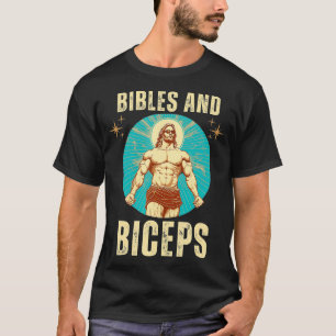 Bodybuilding Jesus Fitness Bibles And Biceps Funny T-Shirt