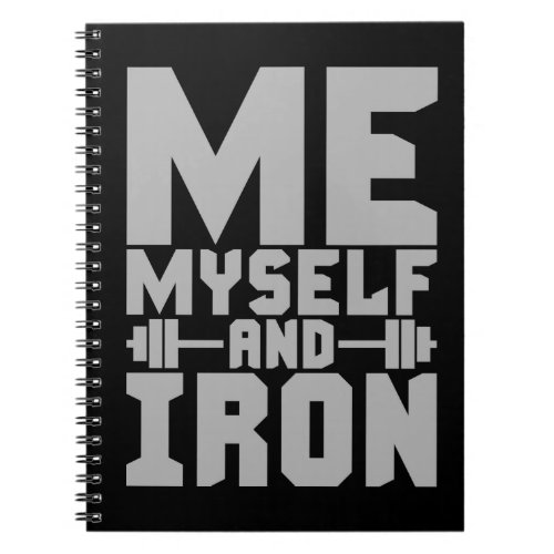 Bodybuilding Motivation _ Me Myself and Iron Notebook