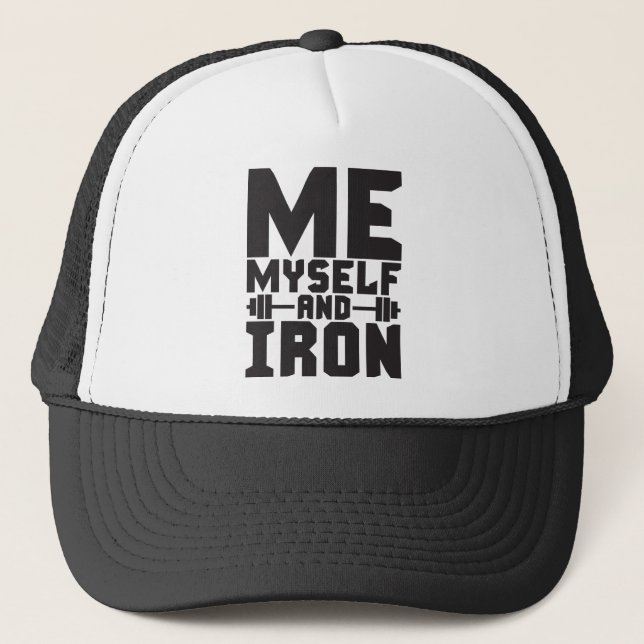 Bodybuilding Motivation - Me, Myself and Iron Trucker Hat (Front)