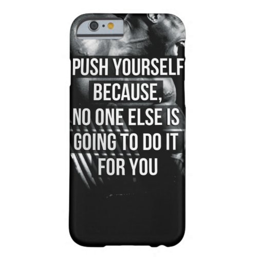 Bodybuilding Motivation _ Push Yourself Barely There iPhone 6 Case