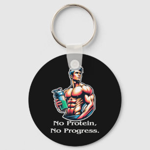 Bodybuilding Nutrition Gym Life No Protein No Musc Keychain