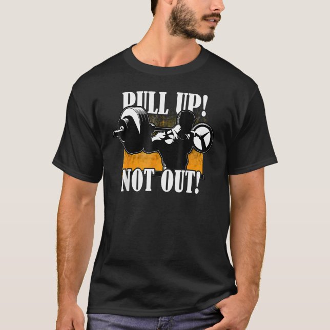 Bodybuilding Pull Up Not Out Workout For Personal  T-Shirt (Front)