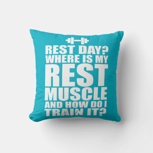Bodybuilding _ Rest Day _ Funny Gym Humor Throw Pillow