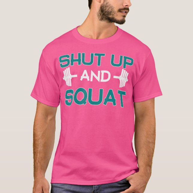 Bodybuilding Shirt Shut Up And Squat Funny Workout (Front)