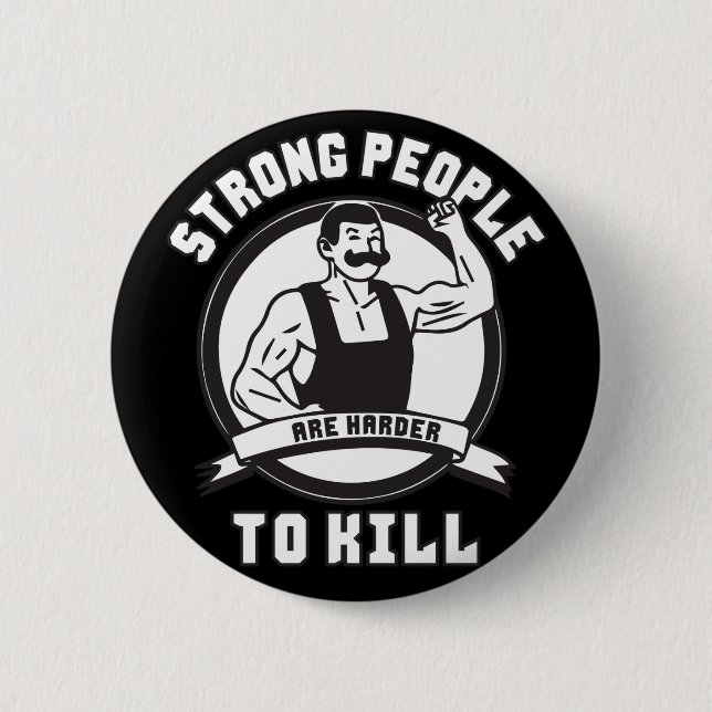 Bodybuilding - Strong People Are Harder To Kill Button (Front)