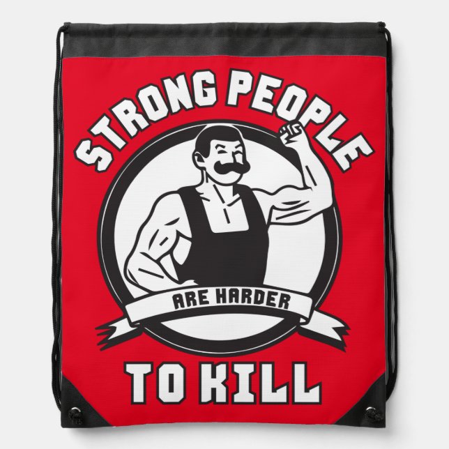 Bodybuilding - Strong People Are Harder To Kill Drawstring Bag (Front)