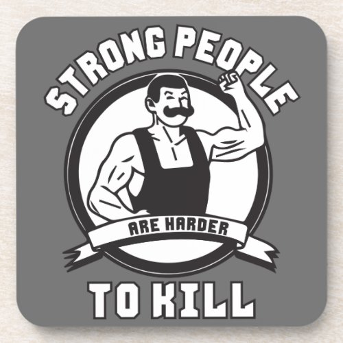 Bodybuilding _ Strong People Are Harder To Kill Drink Coaster