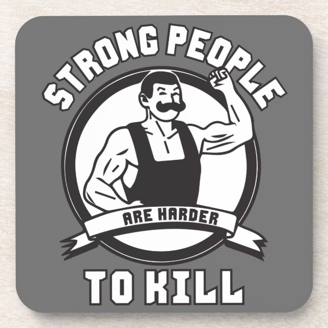 Bodybuilding - Strong People Are Harder To Kill Drink Coaster (Front)