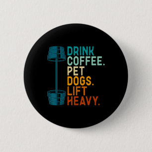Bodybuilding Weightlifting Drink Coffee Pet Dogs L Button