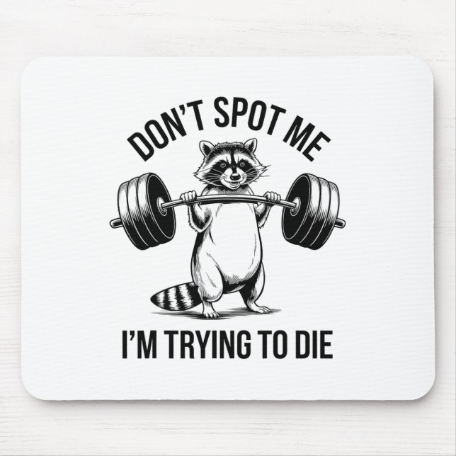 Bodybuilding Workout Don't Spot Me I'm Trying To D Mouse Pad (Front)