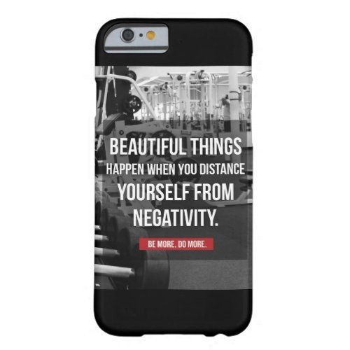 Bodybuilding Workout Motivation _ Negativity Barely There iPhone 6 Case