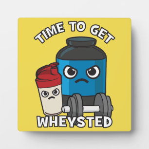 Bodybuilding Workout - Time To Get Wheysted Plaque