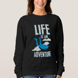 Bodyflying Parachute - Life Is An Adventure - Skyd Sweatshirt