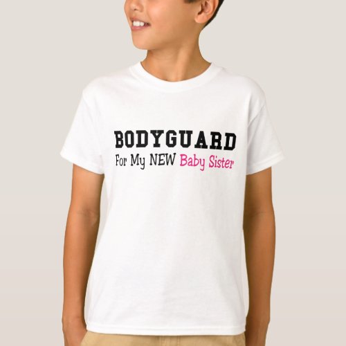 Bodyguard For My New Baby Sister T_Shirt