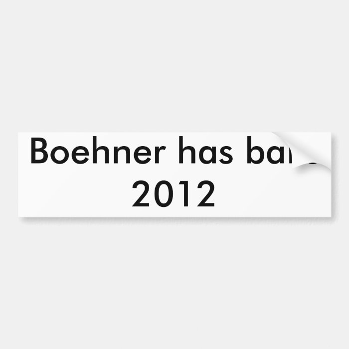 Boehner has balls 2012 bumper stickers